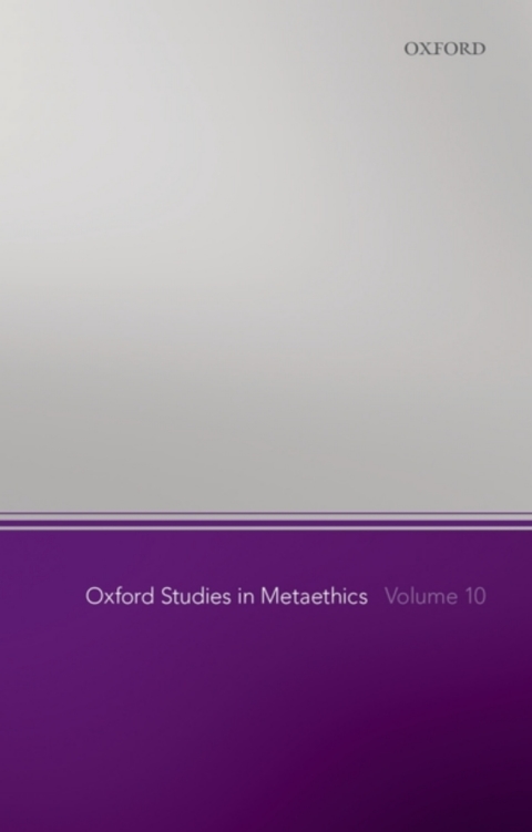 Cover image for book Oxford Studies in Metaethics, Volume 10