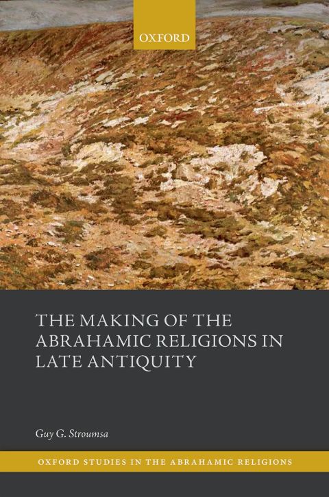 Cover image for book The Making of the Abrahamic Religions in Late Antiquity