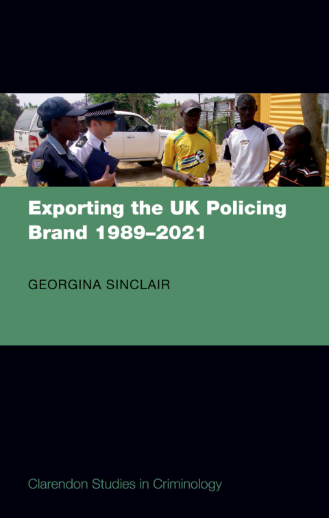 Cover image for book Exporting the UK Policing Brand 1989-2021