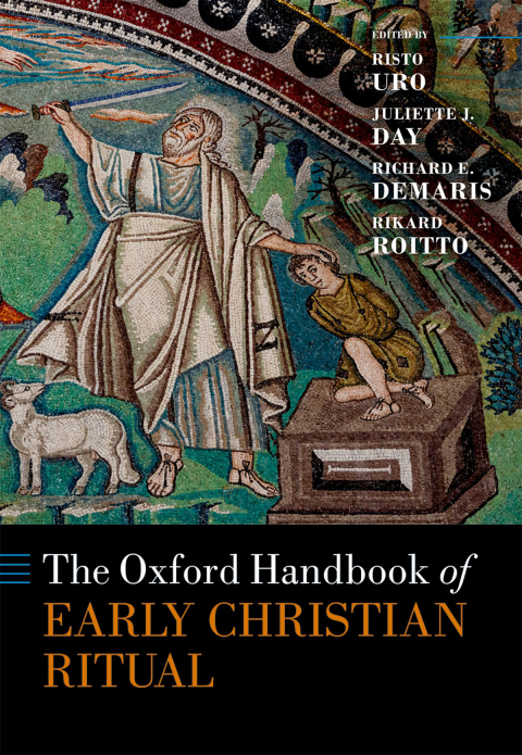 Cover image for book The Oxford Handbook of Early Christian Ritual