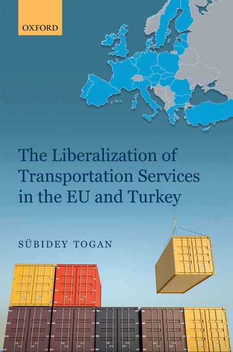 Cover image for book The Liberalization of Transportation Services in the EU and Turkey