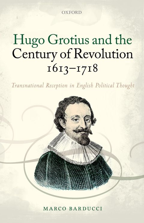 Cover image for book Hugo Grotius and the Century of Revolution, 1613-1718