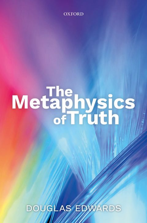 Cover image for book The Metaphysics of Truth