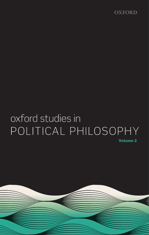 Cover image for book Oxford Studies in Political Philosophy, Volume 2