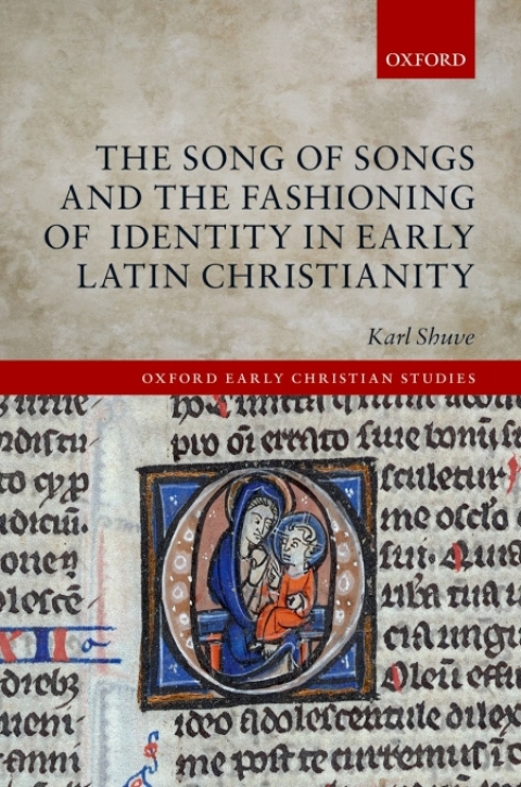 Cover image for book The Song of Songs and the Fashioning of Identity in Early Latin Christianity