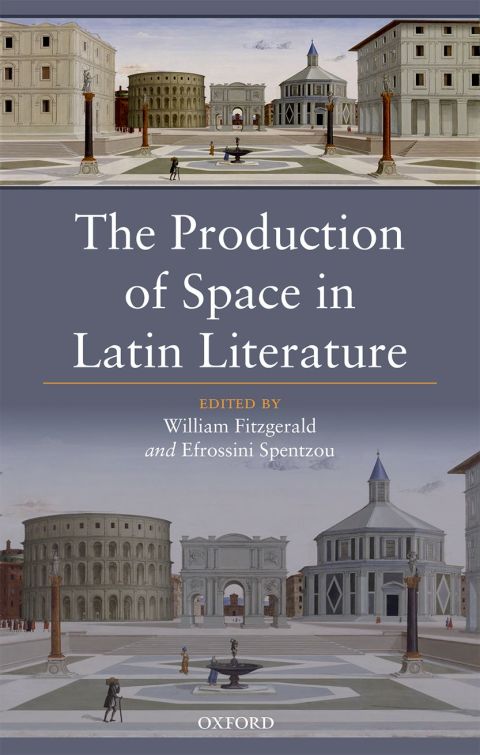 Cover image for book The Production of Space in Latin Literature