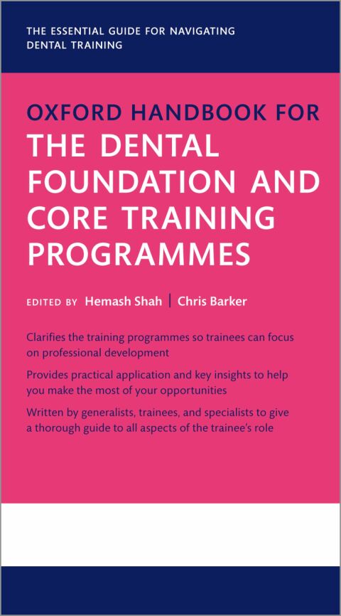 Cover image for book Oxford Handbook for the Dental Foundation and Core Training Programmes