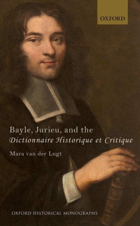 Cover image for book Bayle, Jurieu, and the Dictionnaire Historique et Critique
