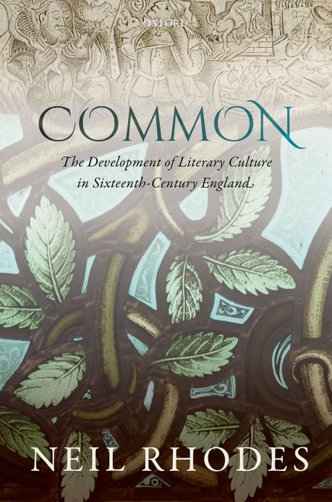 Cover image for book Common: The Development of Literary Culture in Sixteenth-Century England