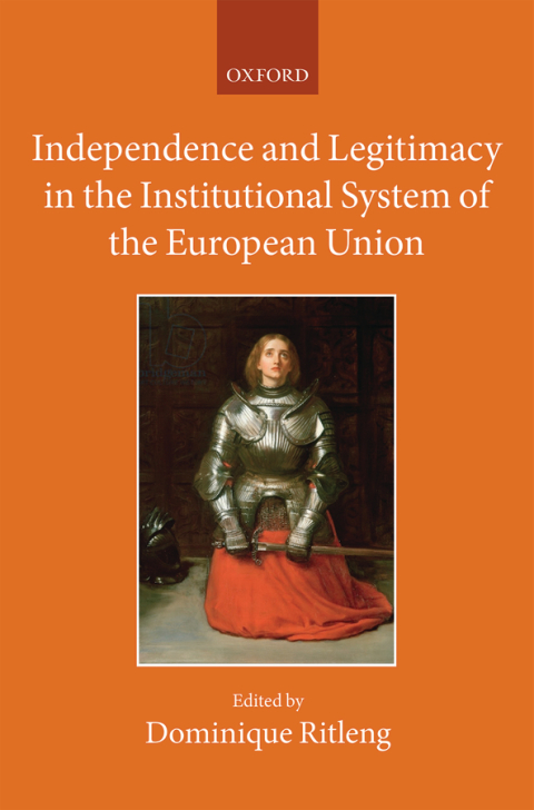 Cover image for book Independence and Legitimacy in the Institutional System of the European Union