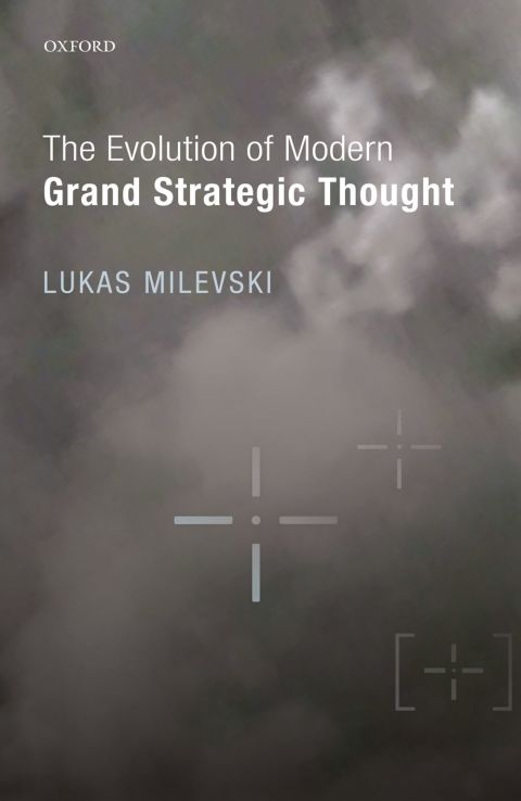 Cover image for book The Evolution of Modern Grand Strategic Thought