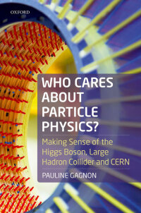 Imagen de portada: Who Cares about Particle Physics? 9780198783244