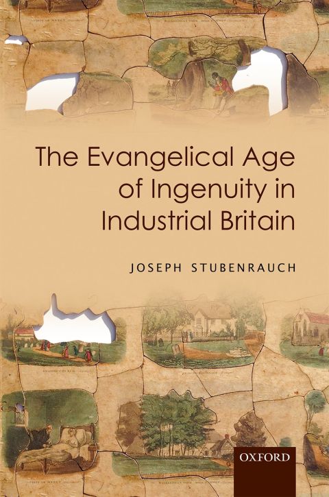 Cover image for book The Evangelical Age of Ingenuity in Industrial Britain