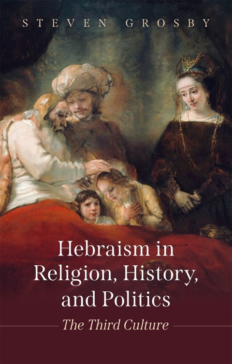 Cover image for book Hebraism in Religion, History, and Politics