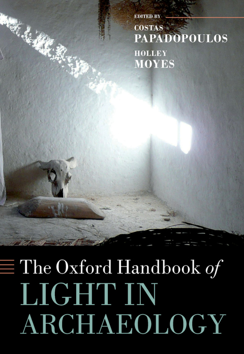 Cover image for book The Oxford Handbook of Light in Archaeology