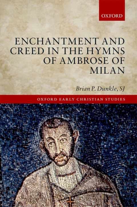 Cover image for book Enchantment and Creed in the Hymns of Ambrose of Milan