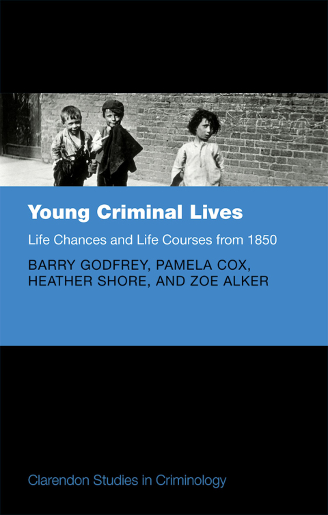 Cover image for book Young Criminal Lives: Life Courses and Life Chances from 1850