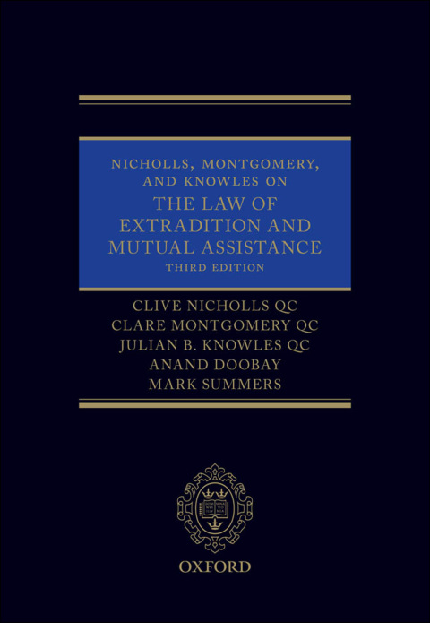 Cover image for book Nicholls, Montgomery, and Knowles on The Law of Extradition and Mutual Assistance