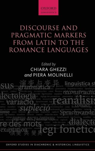 Discourse and Pragmatic Markers from Latin to the Romance Languages