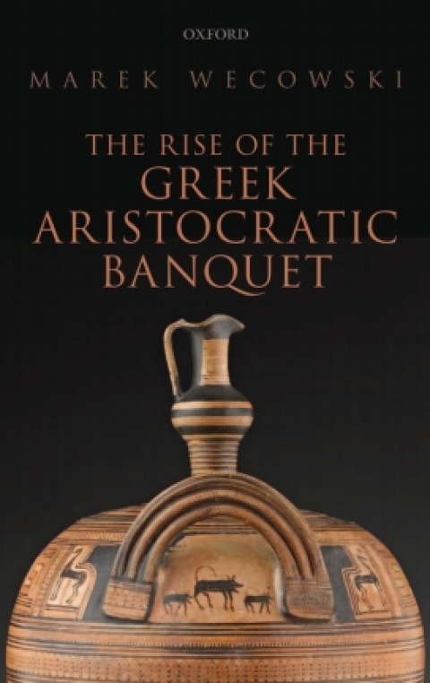 Cover image for book The Rise of the Greek Aristocratic Banquet