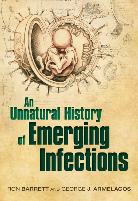 Cover image for book An Unnatural History of Emerging Infections