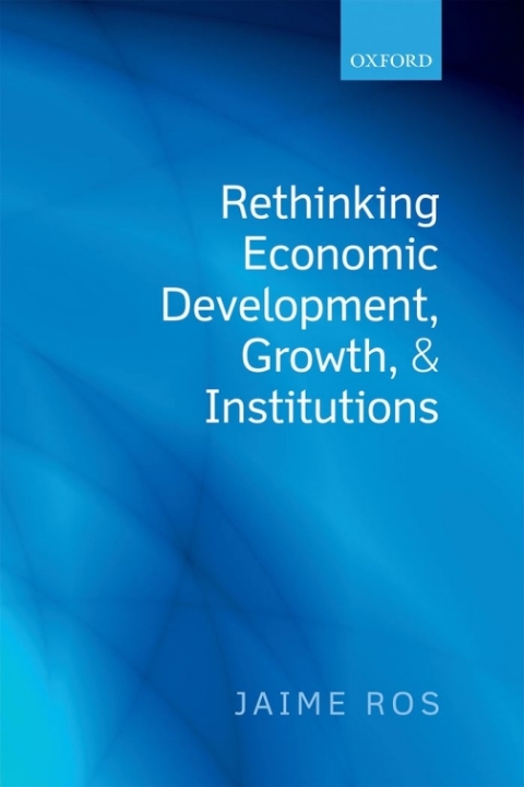 Cover image for book Rethinking Economic Development, Growth, and Institutions