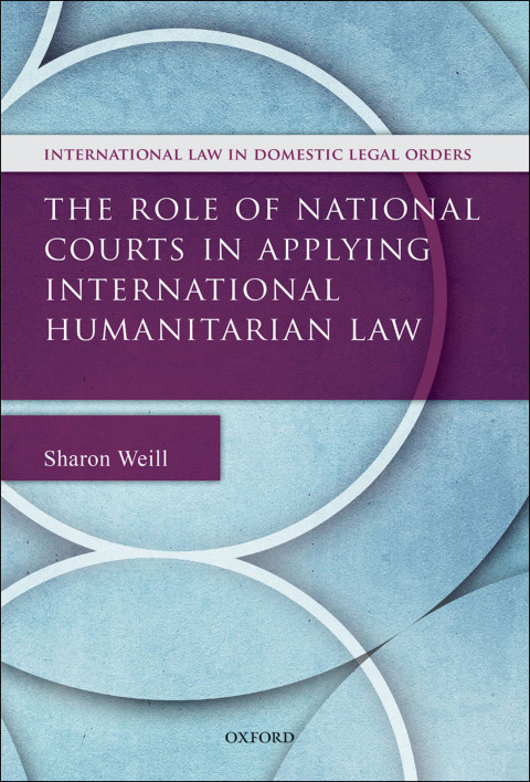 Cover image for book The Role of National Courts in Applying International Humanitarian Law