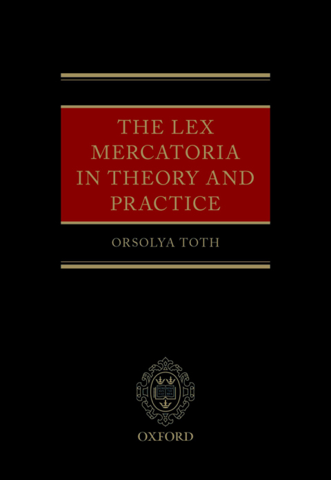 Cover image for book The Lex Mercatoria in Theory and Practice