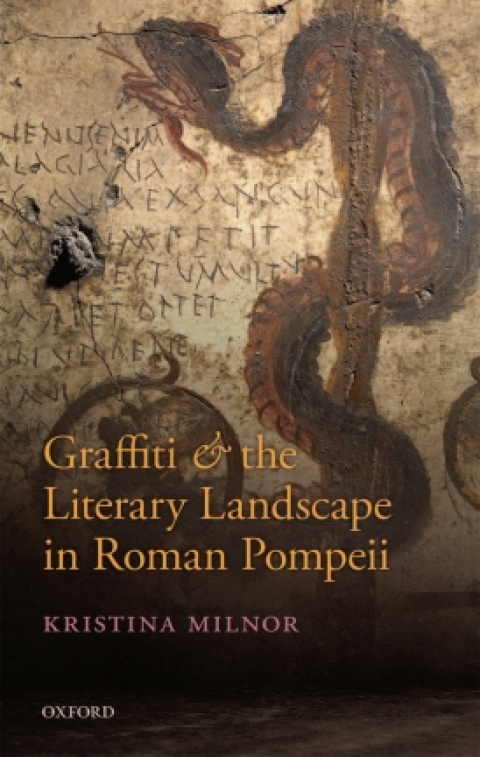 Cover image for book Graffiti and the Literary Landscape in Roman Pompeii
