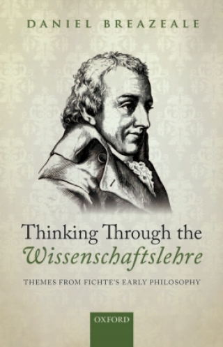 Thinking Through the Wissenschaftslehre