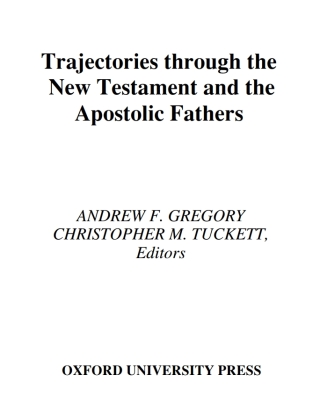 Trajectories through the New Testament and the Apostolic Fathers