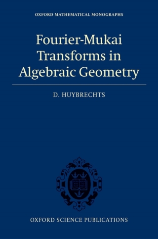 Fourier-Mukai Transforms in Algebraic Geometry