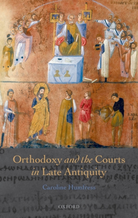 Cover image for book Orthodoxy and the Courts in Late Antiquity