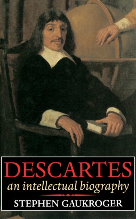 Cover image for book Descartes: An Intellectual Biography