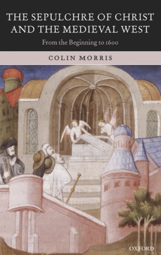 The Sepulchre of Christ and the Medieval West