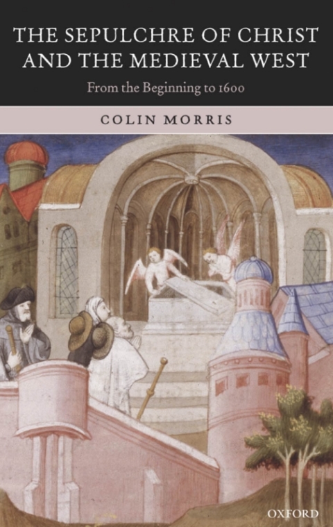Cover image for book The Sepulchre of Christ and the Medieval West