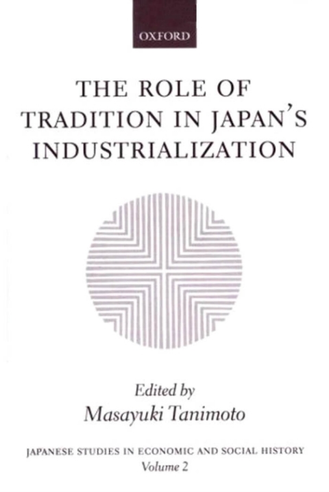 Cover image for book The Role of Tradition in Japan's Industrialization
