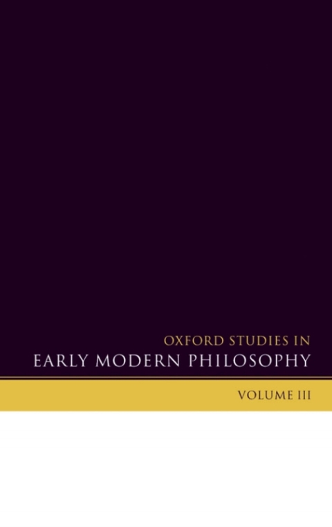 Cover image for book Oxford Studies in Early Modern Philosophy Volume 3