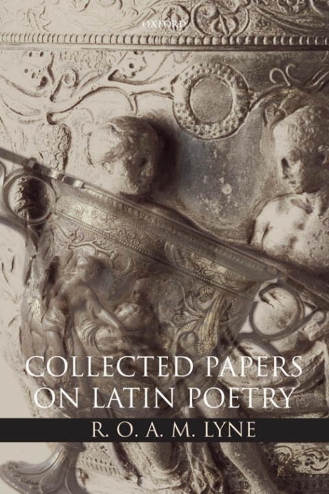 Cover image for book R. O. A. M. Lyne: Collected Papers on Latin Poetry