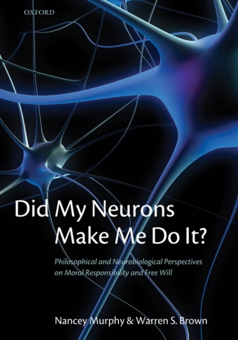 Cover image for book Did My Neurons Make Me Do It?