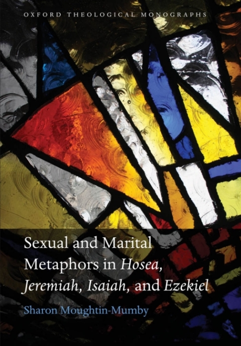 Cover image for book Sexual and Marital Metaphors in Hosea, Jeremiah, Isaiah, and Ezekiel