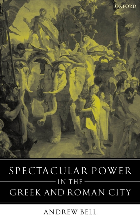 Cover image for book Spectacular Power in the Greek and Roman City