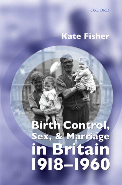 Cover image for book Birth Control, Sex, and Marriage in Britain 1918-1960