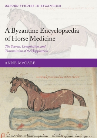 A Byzantine Encyclopaedia of Horse Medicine
