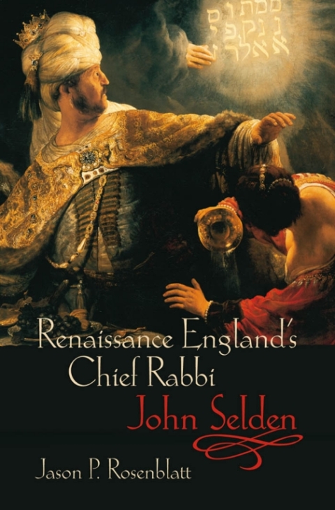 Cover image for book Renaissance England's Chief Rabbi: John Selden