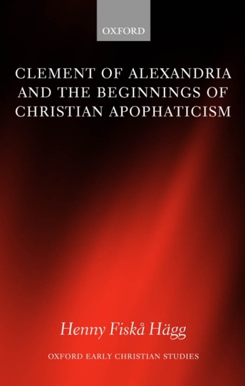 Cover image for book Clement of Alexandria and the Beginnings of Christian Apophaticism