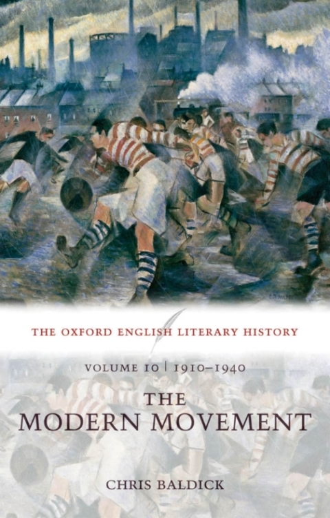 Cover image for book The Oxford English Literary History: Volume 10: 1910-1940: The Modern Movement