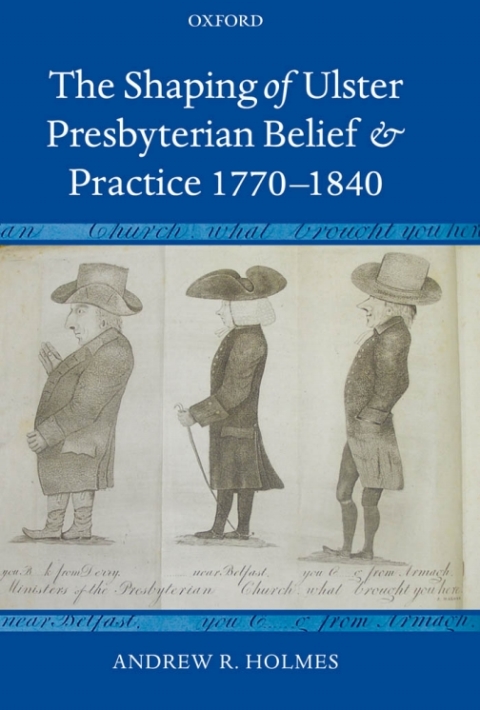 Cover image for book The Shaping of Ulster Presbyterian Belief and Practice, 1770-1840