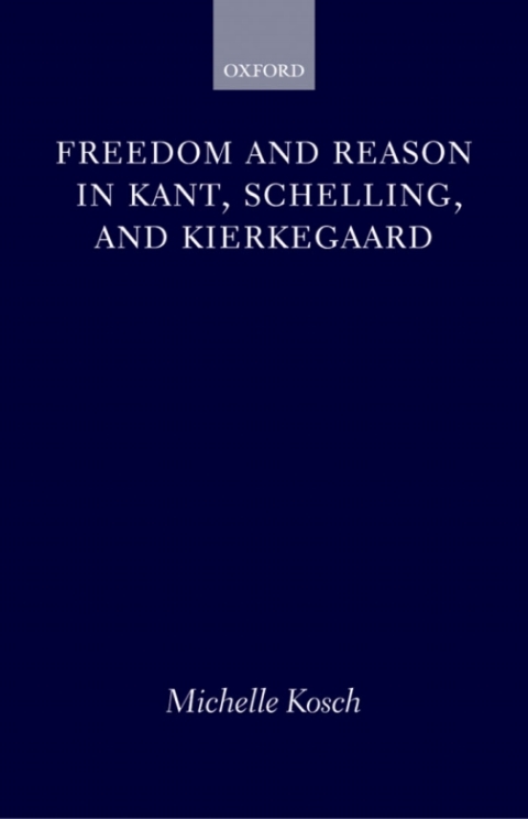 Cover image for book Freedom and Reason in Kant, Schelling, and Kierkegaard