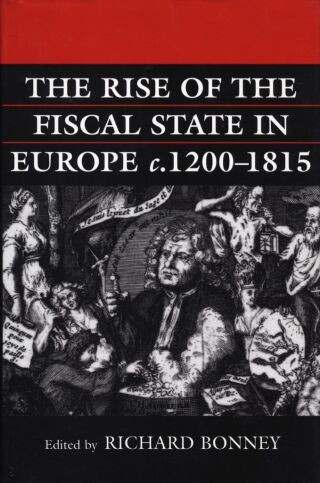 The Rise of the Fiscal State in Europe c.1200-1815